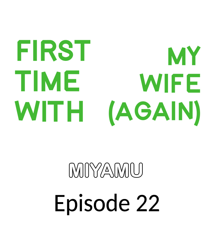 First Time With My Wife (Again) - Chapter 22 2