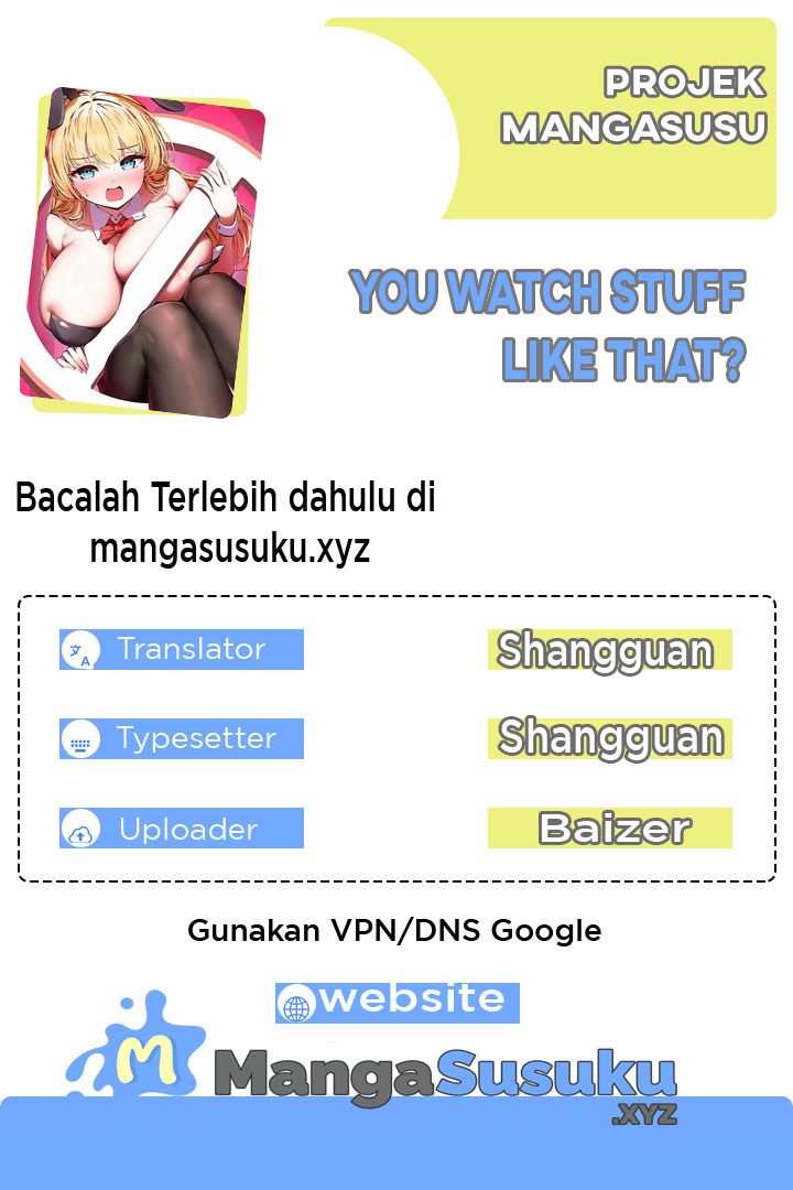 You Watch Stuff Like That? - Chapter 11 1
