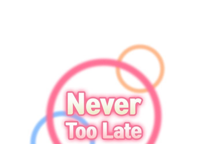 Never Too Late - Chapter 113 3