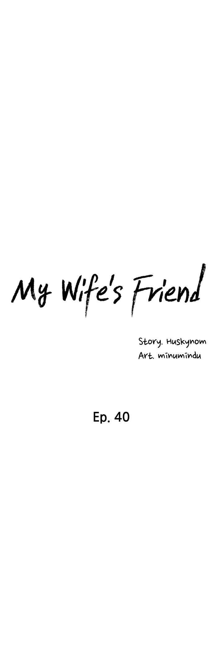 Wife&#8217;s Friend - Chapter 40 7