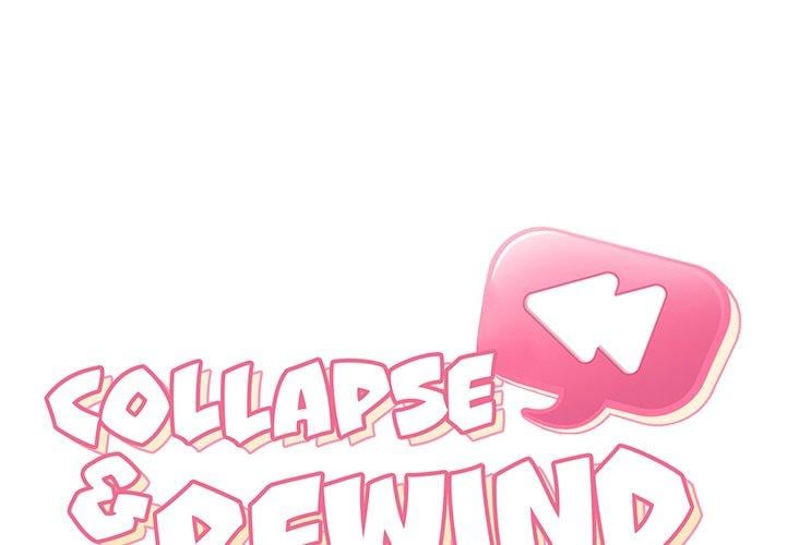 Collapse and Rewind - Chapter 5 4 Collapse and Rewind - Chapter 5 4