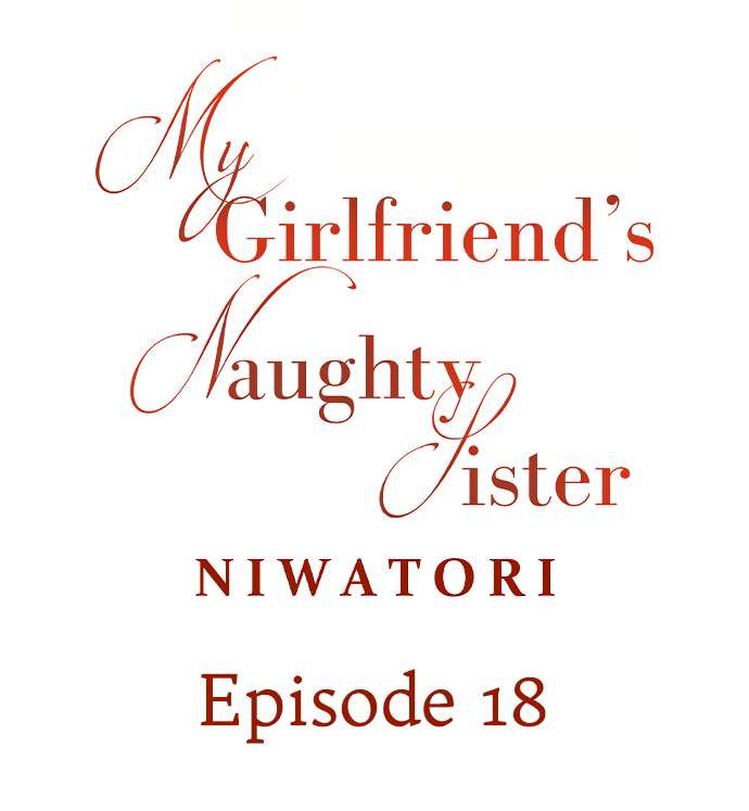 My Girlfriends Naughty Sister - Chapter 18 2