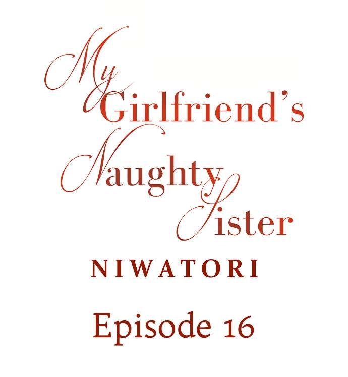 My Girlfriends Naughty Sister - Chapter 16 2