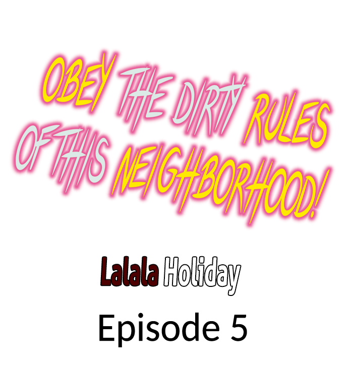 Obey the Dirty Rules of This Neighborhood! - Chapter 5 2 Obey the Dirty Rules of This Neighborhood! - Chapter 5 2