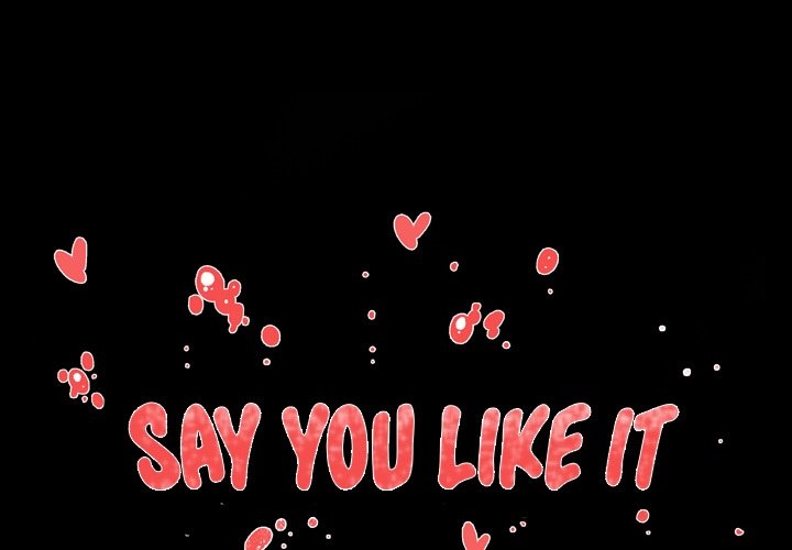 Say You Like it - Chapter 32 end 2 Say You Like it - Chapter 32 end 2